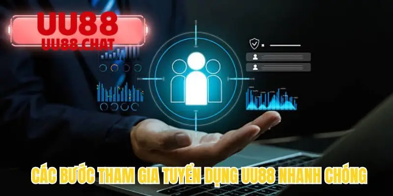 Các bước tham gia tuyển dụng UU88 nhanh chóng 