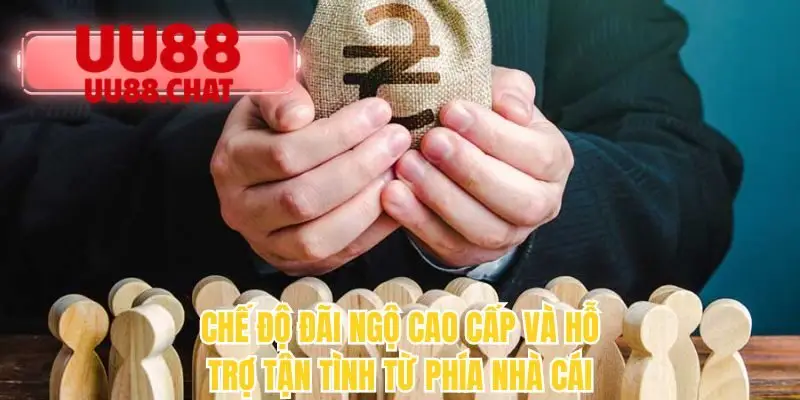 Chế độ đãi ngộ cao cấp và hỗ trợ tận tình từ phía nhà cái