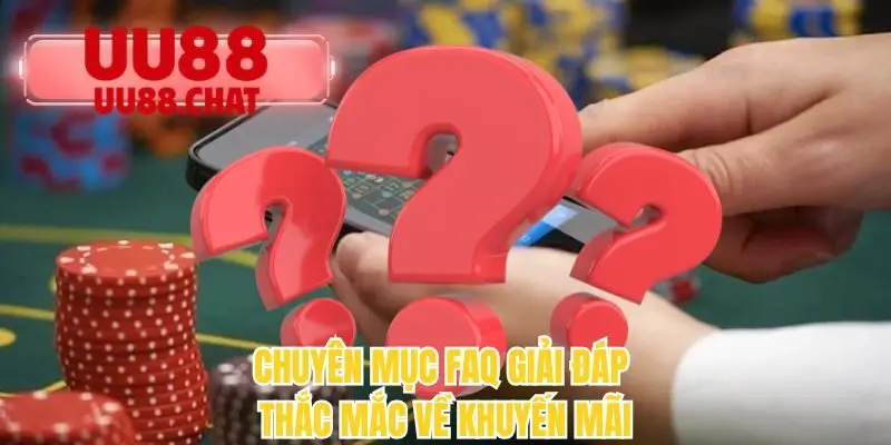 Chuyên mục FAQ giải đáp thắc mắc về khuyến mãi