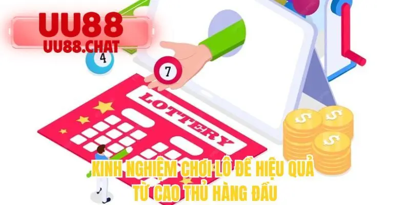 Kinh nghiệm chơi lô đề hiệu quả từ cao thủ hàng đầu