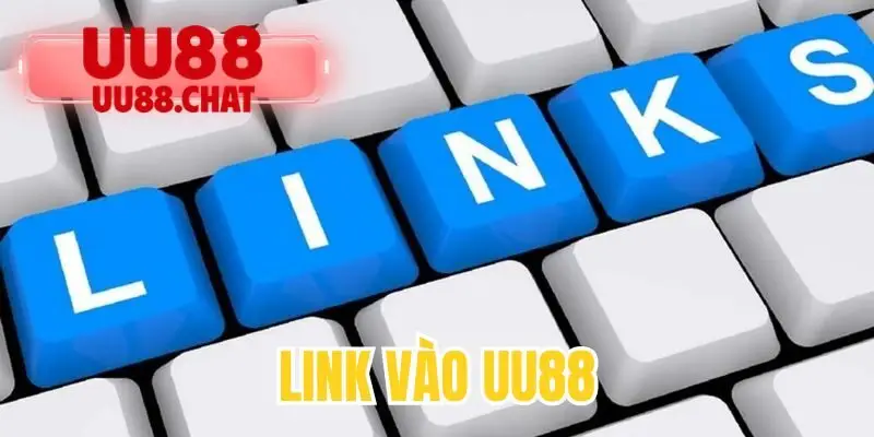 Link Vào UU88 - Đường Dẫn Truy Cập Nhanh Chóng Mới Nhất