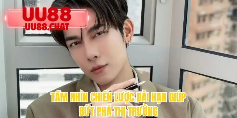 Tầm nhìn chiến lược dài hạn giúp bứt phá thị trường
