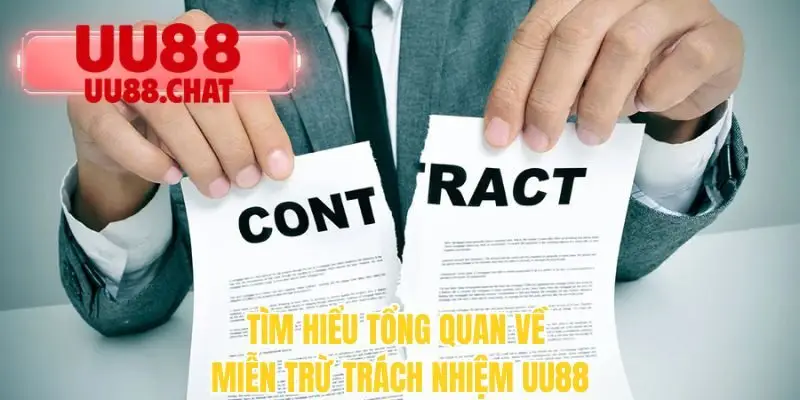 Tìm hiểu tổng quan về miễn trừ trách nhiệm UU88